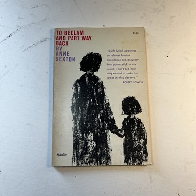 anne sexton / to bedlam and part way back 1960