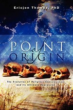 			Point of Origin: The Evolution of Religious Con. Thomas<|		