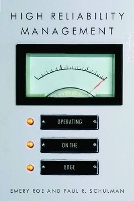 High Reliability Management   Operating on the Edge Roe Schulman Paperback