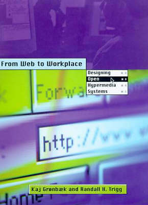 From Web to Workplace: Designing Open Hypermedia Systems (Digital Communication