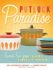 Potluck Paradise : Favorite Fare from Church and Community Cookbo