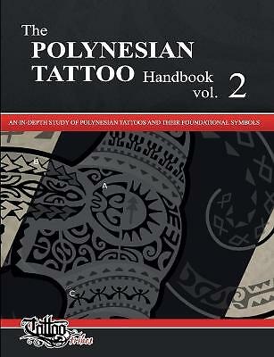 The POLYNESIAN TATTOO Handbook Vol.2: An in-depth study of Polynesian tattoos...