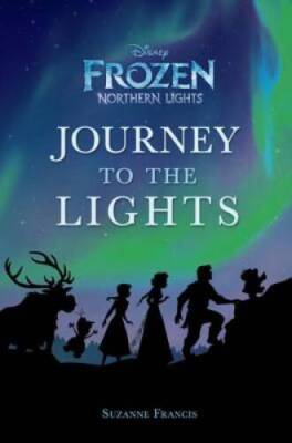 Journey to the Lights (Disney Frozen: Northern Lights) (A Stepping S - VERY GOOD