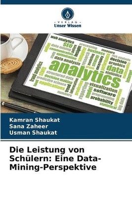 Die Leistung von Schlern: Eine Data-Mining-Perspektive by Kamran Shaukat Paperba