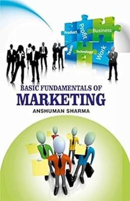 Basic Fundamentals of Marketing by Anshuman Sharma 9789351113430 NEW