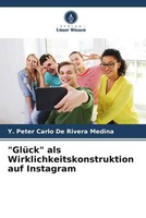 Y. Peter Carlo De Rivera Medina | GlüCk Als Wirklichkeitskonstruktion Auf...