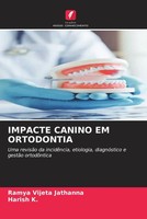 Ramya Vijeta Jathanna (U. A.) | Impacte Canino EM Ortodontia | Taschenbuch