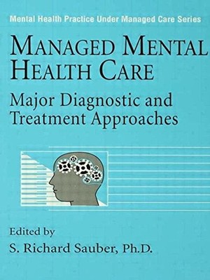 8: MANAGED MENTAL HEALTH CARE: MAJOR DIAGNOSTIC AND By S. Richard Sauber *VG+*