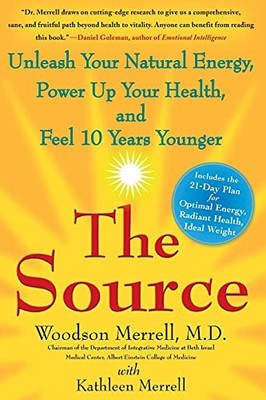 The Source: Unleash Your Natural Energy, Power Up... - Merrell, M.D. Woodson