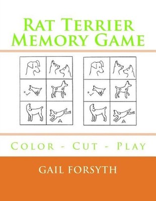 Rat Terrier Memory Game: Color - Cut - Play by Gail Forsyth (English) Paperback