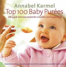 Top 100 Baby Purees: 100 Quick and Easy Meals for a Healthy and Hap - GOOD