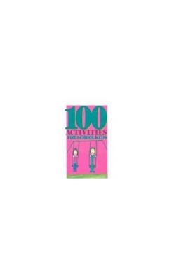 100 Activities for School Kids