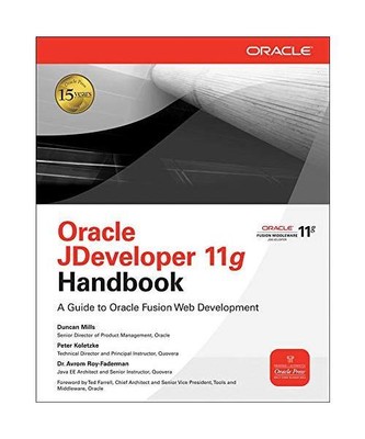 Oracle Jdeveloper 11g Handbook: A Guide to Fusion Web Development, Duncan Mills,