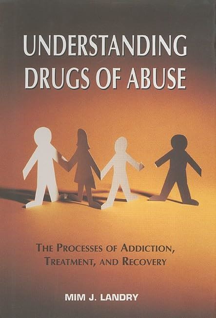 Understanding Drugs of Abuse: The Processes of Addiction (2004)