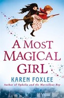 Karen Foxlee | A Most Magical Girl | Taschenbuch | Englisch (2018)