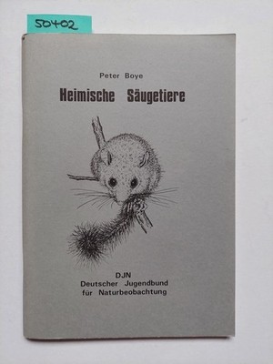 Heimische Säugetiere Ein Bestimmungsschlüssel | Peter BOYE 1982 | Biologie