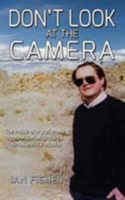 Don't Look at the Camera: Making television at Britain's smallest ITV station...