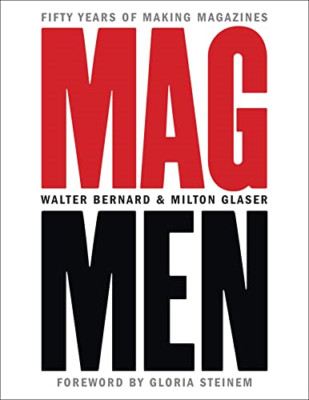 Mag Men: Fifty Years of Making Magazines - Hardback NEW Bernard, Walter