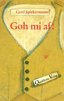 Goh mi af! von Gerd Spiekermann | Buch | Zustand sehr gut