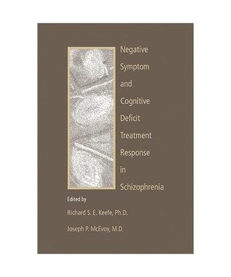 Negative Symptom and Cognitive Deficit Treatment Response in Schizophrenia