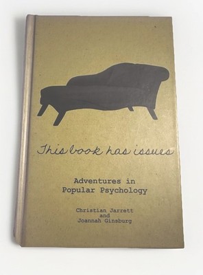 This Book Has Issues Adventures in Popular Psychology Christian Jarrett 2008