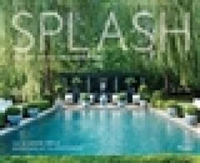 Splash: The Art of the Swimming Pool by Tim Street Porter [Hardback]