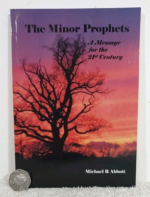 The Minor Prophets A Message For The 21st Century Michael Abbott,Christian Book