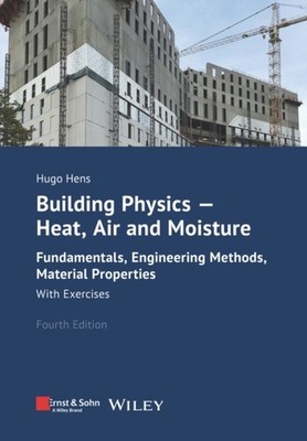 Building Physics - Heat, Air and Moisture:  by Hugo S. L. Hens PAPERBACK