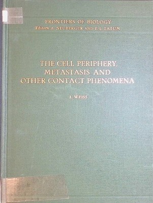 The Cell Periphery, Metastasis and Other Contact Phenomena North-Holland Researc