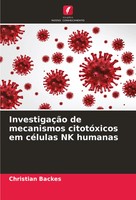 Christian Backes | InvestigaçãO De Mecanismos CitotóXicos Em CéLulas Nk Humanas