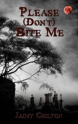 Please (Don't) Bite Me by Jaimy Chilton (English) Paperback Book