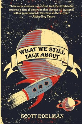 What We Still Talk About Scott Edelman Taschenbuch Kartoniert / Broschiert 2010