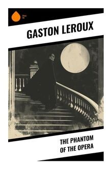The Phantom of the Opera von Leroux, Gaston | Buch | Zustand sehr gut