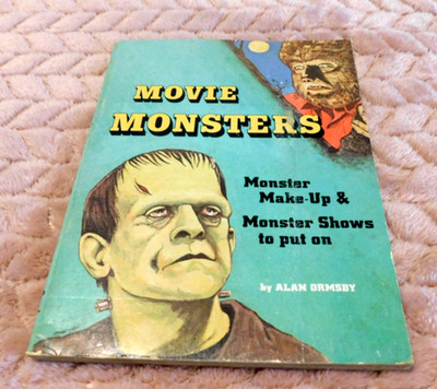 Movie Monsters: Monster Make-Up and Monster Shows to Put on by Alan Ormsby 1975