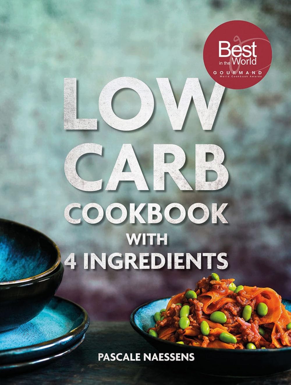 Low Carb Cookbook With 4 Ingredients,Pascale Naessens