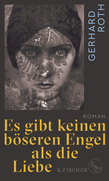 Es gibt keinen böseren Engel als die Liebe | Gerhard Roth | 2021 | deutsch
