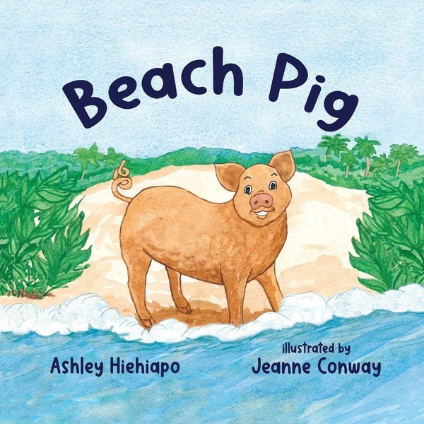 Ashley Hiehiapo | Beach Pig | Taschenbuch | Englisch (2023) | EAN 9781649499387-image