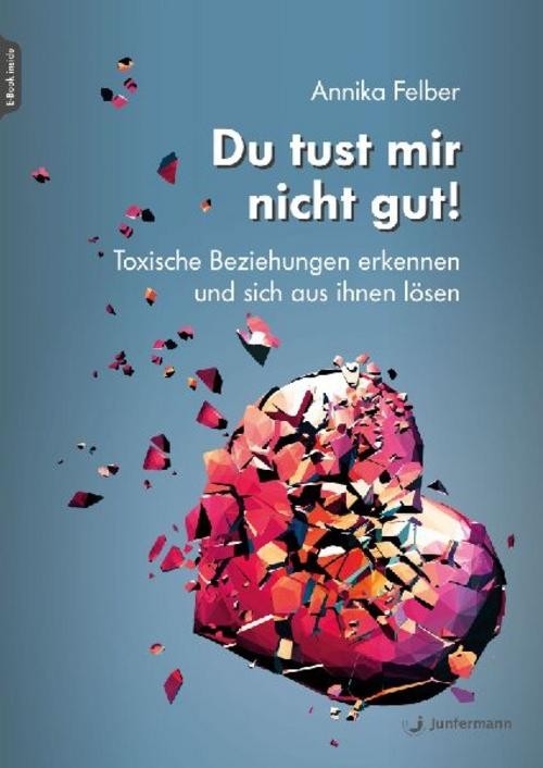 Du tust mir nicht gut! Annika Felber