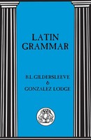 B. Gildersleeve (U. A.) | Latin Grammar | Taschenbuch | Englisch (2013)
