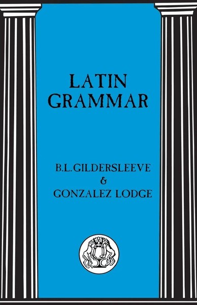 B. Gildersleeve (U. A.) | Latin Grammar | Taschenbuch | Englisch (2013)-image