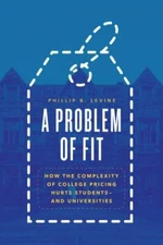 A Problem of Fit: How the Complexity of College Pricing Hurts Students—and Univ