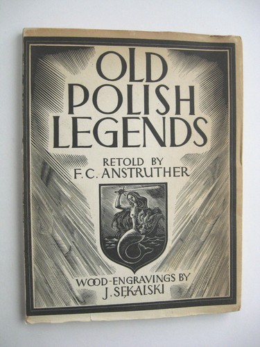 OLD POLISH LEGENDS Retold by F. C. Anstruther PB 1945 1st Edit ILLUS Sekalski E1 - Picture 1 of 15
