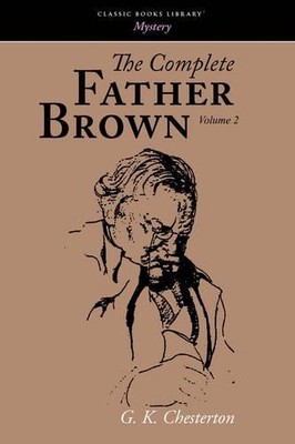 G K Chesterton G. K. Chesterton The Complete Father Brown volume 2 (Taschenbuch)
