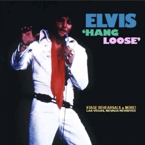 Elvis Presley - Hang Loose - Stage Rehearsals & More, Las Vegas Nevada Revisited