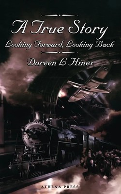 A True Story Looking Forward, Looking Back. Doreen L. Hines Taschenbuch Englisch