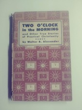 Two o'clock in the morning,: And other true stories of practical Christianit...
