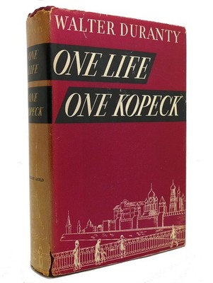 Walter Duranty ONE LIFE ONE KOPECK  1st Edition 1st Printing