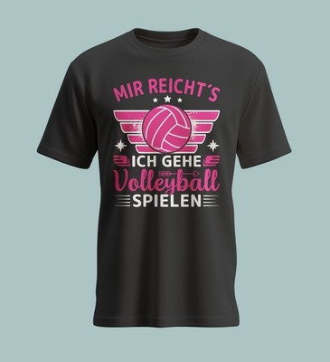   Mir reicht´s   ich geh Volleyball spielen! - T-Shirt    