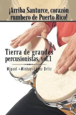 Arriba Santurce, Corazon Rumbero de Puerto Rico! Tierra de Grandes Percusionista