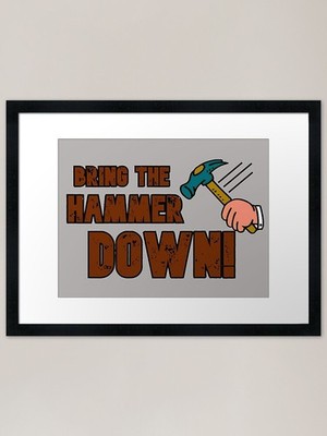 Bring den Hammer runter! Shirt gerahmt gerahmt Wandbild Poster Leinwanddruck Bild